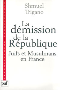 La démission de la République par Shmuel Trigano